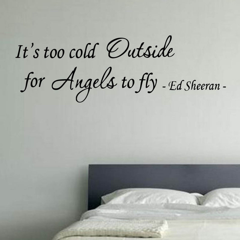 East Urban Home Its too cold Outside Ed Sheeran Song Lyrics Wall Sticker Wayfair.co.uk